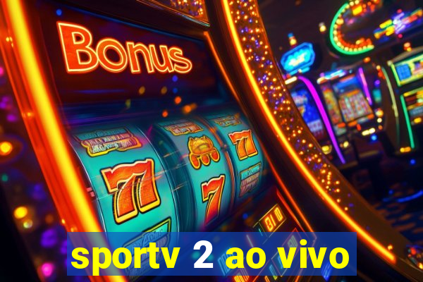 sportv 2 ao vivo